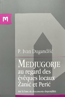 Digitalni sadržaj dCOBISS (Medjugorje au regard des évêques locaux Žanić et Perić : sur la base de documents disponibles)