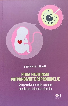 Digitalni sadržaj dCOBISS (Etika medicinski potpomognute reprodukcije : komparativna studija zapadne sekularne i islamske bioetike)