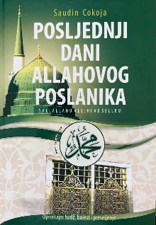 Digitalni sadržaj dCOBISS (Posljednji dani Allahovog poslanika sallallahu alejhi ve sellem : (oproštajni hadž, bolest i preseljenje))