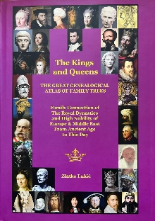 Digitalni sadržaj dCOBISS (The kings and queens : the great genealogical atlas of family trees : family connection of the royal dynasties and high nobility of Europe & Middle East from ancient age to this day / Zlatko Lukić)
