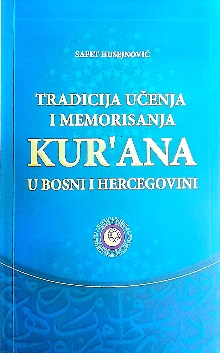 Digitalni sadržaj dCOBISS (Tradicija učenja i memorisanja Kur’ana u Bosni i Hercegovini)