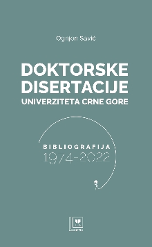 Digitalni sadržaj dCOBISS (Doktorske disertacije Univerziteta Crne Gore [Elektronski izvor] : 1974-2022 : bibliografija odbranjenih radova / Ognjen Savić)