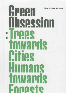 Digitalna vsebina dCOBISS (Green Obsession : trees towards cities, humans towards forests)