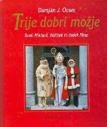 Digitalna vsebina dCOBISS (Trije dobri možje : resnična zgodovina svetega Miklavža, Božička in dedka Mraza)