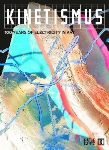 Digitalna vsebina dCOBISS (Kinetismus : 100 years of electricity in art : [Kunsthalle Praha, February 22 - June 20, 2022])