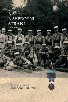 Digitalna vsebina dCOBISS (Na nasprotni strani : življenje legionarja Jožeta Ariha (1911–1981))