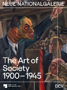 Digitalna vsebina dCOBISS (The art of society 1900-1945 : the Nationalgalerie collection : [Staatliche Museen zu Berlin, Neue Nationalgalerie, Berlin, 22. 8. 2021 - 2. 7. 2023])