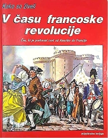 Digitalna vsebina dCOBISS (V času francoske revolucije : čas, ki je pretresel svet od Amerike do Francije)