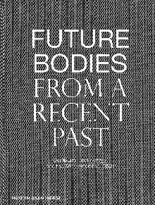 Digitalna vsebina dCOBISS (Future bodies from a recent past : sculpture, technology, and the body since the 1950s)