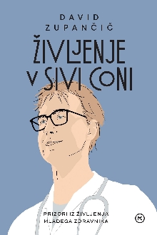 Digitalna vsebina dCOBISS (Življenje v sivi coni [Elektronski vir] : prizori iz življenja mladega zdravnika / David Zupančič)