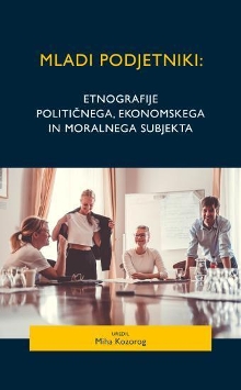 Digitalna vsebina dCOBISS (Mladi podjetniki : etnografije političnega, ekonomskega in moralnega subjekta)