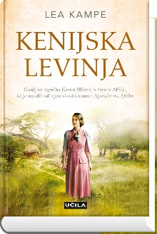Digitalna vsebina dCOBISS (Kenijska levinja : ganljiva zgodba Karen Blixen o času v Afriki, ki je navdihnil njen sloviti roman Spomin na Afriko)