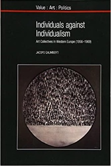 Digitalna vsebina dCOBISS (Individuals against individualism : art collectives in Western Europe (1956-1969))