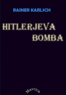 Digitalna vsebina dCOBISS (Hitlerjeva bomba : skrivnostna zgodovina nemških jedrskih poskusov)