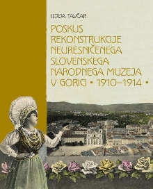 Digitalna vsebina dCOBISS (Poskus rekonstrukcije neuresničenega slovenskega Narodnega muzeja v Gorici : 1910-1914)