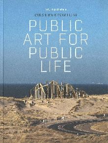 Digitalna vsebina dCOBISS (Public art for public life : Observatorium : in which the artists explore the magic of the ordinary, find ways to harbour it in public works of art and introduce the imaginative in the design of cities and landscapes)