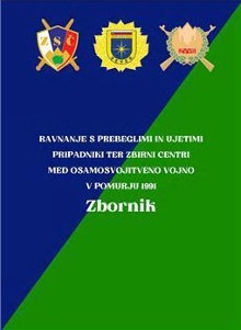 Digitalna vsebina dCOBISS (Ravnanje s prebeglimi in ujetimi pripadniki ter zbirni centri med osamosvojitveno vojno v Pomurju 1991 : zbornik)