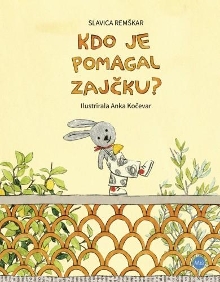 Digitalna vsebina dCOBISS (Kdo je pomagal zajčku? / Slavica Remškar ; ilustrirala Anka Kočevar)