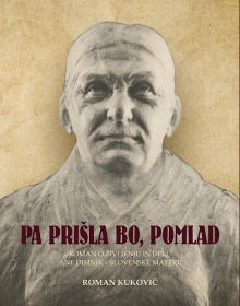 Digitalna vsebina dCOBISS (Pa prišla bo, pomlad : roman o življenju in delu Ane Dimnik - slovenske matere : izvirni roman)