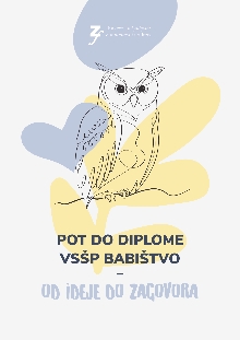 Digitalna vsebina dCOBISS (Pot do diplome VSŠP Babištvo [Elektronski vir] : od ideje do zagovora)