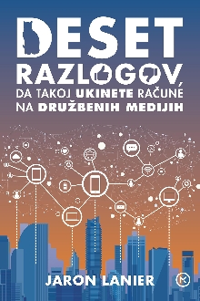 Digitalna vsebina dCOBISS (Deset razlogov, da takoj ukinete račune na družbenih medijih [Elektronski vir])