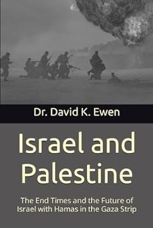 Digitalna vsebina dCOBISS (Israel and Palestine : the end times and the future of Israel with Hamas in the Gaza strip / David K. Ewen)