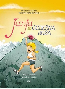 Digitalna vsebina dCOBISS (Janja in čudežna roža : Janja Garnbret : resnična pravljica / Primož Suhodolčan ; ilustriral Matej de Cecco)