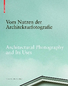 Digitalna vsebina dCOBISS (Vom Nutzen der Architekturfotografie : Positionen zur Beziehung von Bild und Architektur = Architectural photography and its uses : positions on the relationship between image and architecture / Angelika Fitz, Gabriele Lenz mit, with IG-Architekturfotografie (Hg./ed.))