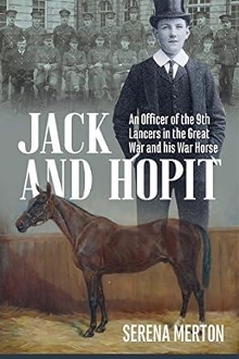 Digitalna vsebina dCOBISS (Jack and Hopit : comrades in arms : an officer of the 9th Lancers in the Great War and his war horse / Serena Merton)