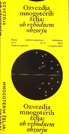 Digitalna vsebina dCOBISS (Ozvezdja mnogoterih želja : ob vzhodnem obzorju : Muzej sodobne umetnosti Metelkova, 23. 5. - 24. 11. 2024)