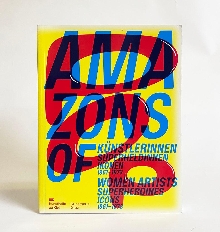 Digitalna vsebina dCOBISS (Amazons of Pop! : Künstlerinnen, Superheroines, Ikonen 1961-1973 : women artists, superheroines, icons 1961-1973 : [Kunsthalle zu Kiel, 2. 10. 2021 - 6. 3. 2022, Kunsthaus Graz, 22. 4. - 28. 8. 2022] / [editors Katrin Bucher Trantow, Regina Göckede, Anette Hüsch and Barbara Steiner ; texts Katrin Bucher Trantow, Géraldine Gourbe, Regina Göckede, Hélène Guenin, Anette Hüsch and Barbara Steiner])
