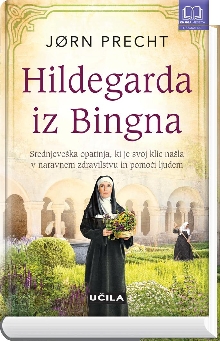 Digitalna vsebina dCOBISS (Hildegarda iz Bingna : srednjeveška opatinja, ki je svoj klic našla v naravnem zdravilstvu in pomoči ljudem)