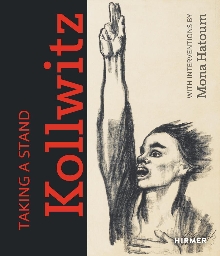 Digitalna vsebina dCOBISS (Taking a stand : Käthe Kollwitz, with interventions by Mona Hatoum : [Kunsthaus Zürich, August 18 to November 12, 2023, Kunsthalle Bielefeld, March 23 to June 16, 2024] / contributions by Jonas Beyer, Jacqueline Burckhardt, Hannelore Fischer, Francoise Forster-Hahn, Natascha Kirchner, and Henrike Mund)