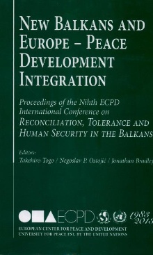 Digitalna vsebina dCOBISS (New Balkans and Europe - peace, development, integration : reconciliation, tolerance and human security in the Balkans : proceedings of the ninth ECPD International Conference, Belgrade, October 20-21, 2013 / editors Takehiro Togo, Negoslav P. Ostojić, Jonathan Bradley)