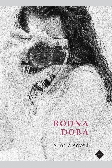 Digitalna vsebina dCOBISS (Rodna doba [Elektronski vir] / Nina Medved ; [fotografije Nina Medved])