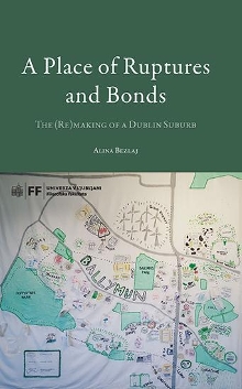 Digitalna vsebina dCOBISS (A place of ruptures and bonds : the (re)making of a Dublin suburb / Alina Bezlaj ; recenzenta Jaka Repič, Sandi Abram)