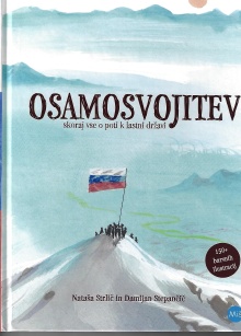 Digitalna vsebina dCOBISS (Osamosvojitev : [skoraj vse o poti k lastni državi] / Nataša Strlič in [ilustracije] Damijan Stepančič)