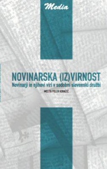 Digitalna vsebina dCOBISS (Novinarska (iz)virnost : novinarji in njihovi viri v sodobni slovenski družbi)