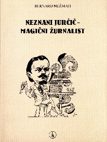 Digitalna vsebina dCOBISS (Neznani Jurčič - magični žurnalist : časopisna, kulturna in družbena zgodovina desetletja 1871-1881 na straneh Slovenskega naroda / Bernard Nežmah)