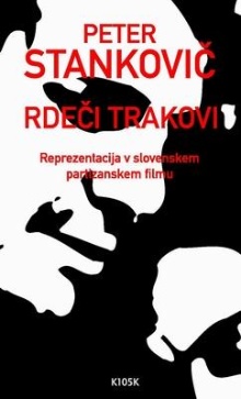Digitalna vsebina dCOBISS (Rdeči trakovi : reprezentacija v slovenskem partizanskem filmu)