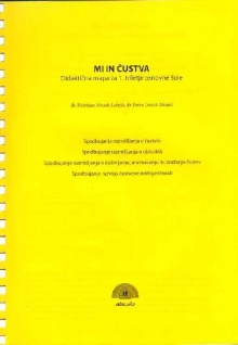 Digitalna vsebina dCOBISS (Mi in čustva : didaktična mapa za 1. triletje osnovne šole : spodbujanje razmišljanja o čustvih, spodbujanje razmišljanja o občutkih, spodbujanje razmišljanja o doživljanju, uravnavanju in izražanju čustev, spodbujanje razvoja čustvene inteligentnosti)