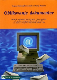 Digitalna vsebina dCOBISS (Oblikovanje dokumentov : učbenik za predmet praktični pouk - učno podjetje v 3. letniku v programu Ekonomski tehnik in v 1. letniku v programu Ekonomski tehnik - PTI)