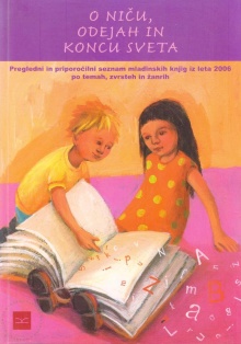 Digitalna vsebina dCOBISS (O niču, odejah in koncu sveta : pregledni in priporočilni seznam mladinskih knjig iz leta 2006 po temah, zvrsteh in žanrih)