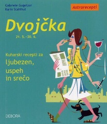 Digitalna vsebina dCOBISS (Dvojčka : 21. 5.-20. 6. : kuharski recepti za ljubezen, uspeh in srečo)