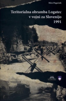 Digitalna vsebina dCOBISS (Teritorialna obramba Logatec v vojni za Slovenijo 1991)
