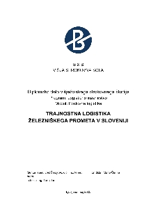 Digitalna vsebina dCOBISS (Trajnostna logistika železniškega prometa v Sloveniji : diplomsko delo višješolskega strokovnega študija / Mario Čerina)