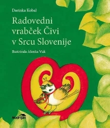 Digitalna vsebina dCOBISS (Radovedni vrabček Čivi v Srcu Slovenije)