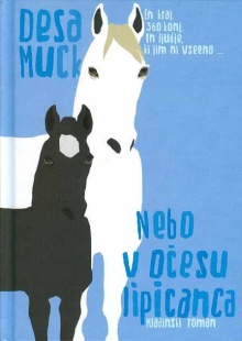 Digitalna vsebina dCOBISS (Nebo v očesu lipicanca : [en kraj, 360 konj in ljudje, ki jim ni vseeno --- : mladinski roman])
