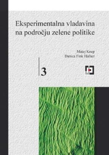 Digitalna vsebina dCOBISS (Eksperimentalna vladavina na področju zelene politike : slovenske okoljske politike na razpotju)