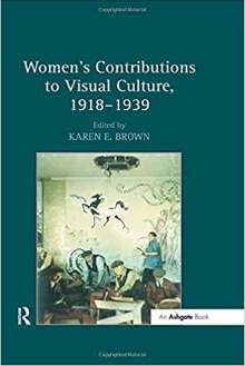 Digitalna vsebina dCOBISS (Women's contributions to visual culture, 1918-1939 : edited by Karen E. Brown)